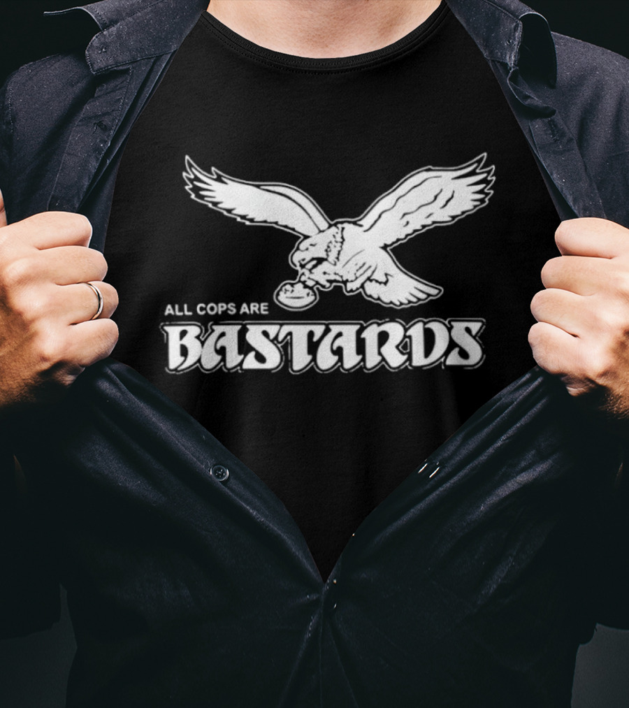 Philadelphia Eagle Inspired All Cops Are Bastards T-Shirt