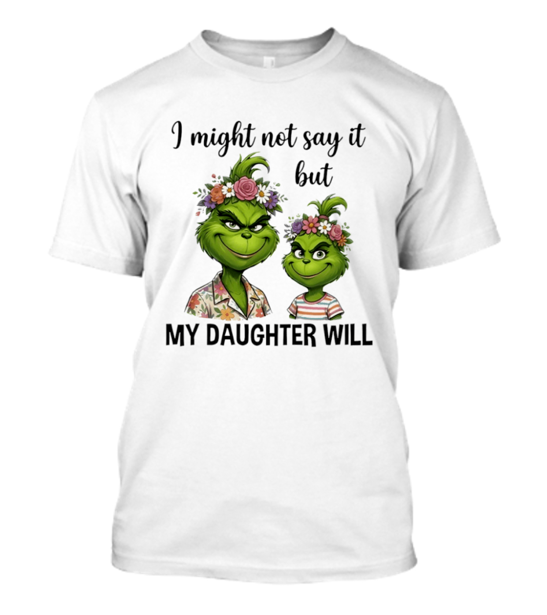 Grinch I Might Not Say It But My Daughter Will Floral Hair Mère Et Fille T-Shirt