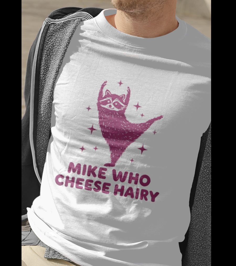 Mike Who Cheese Hairy Dancing Sloth Pun Humor T-Shirt