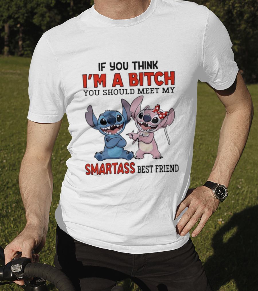 I'm A Bitch You Should Meet My Smartass Best Friend Stitch Angel T-Shirt