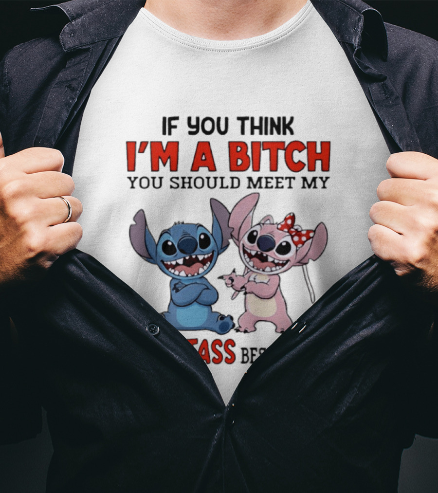 I'm A Bitch You Should Meet My Smartass Best Friend Stitch Angel T-Shirt