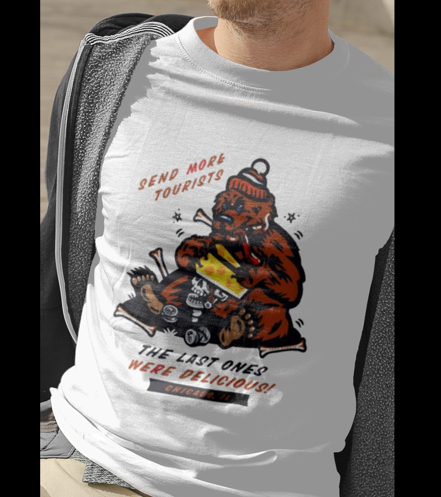 Chicago Bears Send More Tourists The Last Ones Were Delicious Chicago IL T-Shirt
