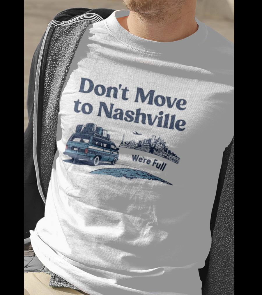 Don't Move To Nashville Van And City Silhouette We're Full Retro Travel T-Shirt