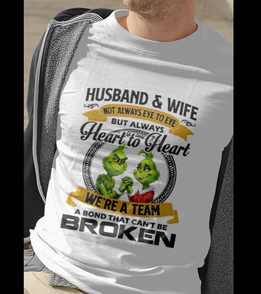 Husband & Wife Not Always Eye To Eye Heart To Heart We're A Team A Bond That Can't Be Broken T-Shirt