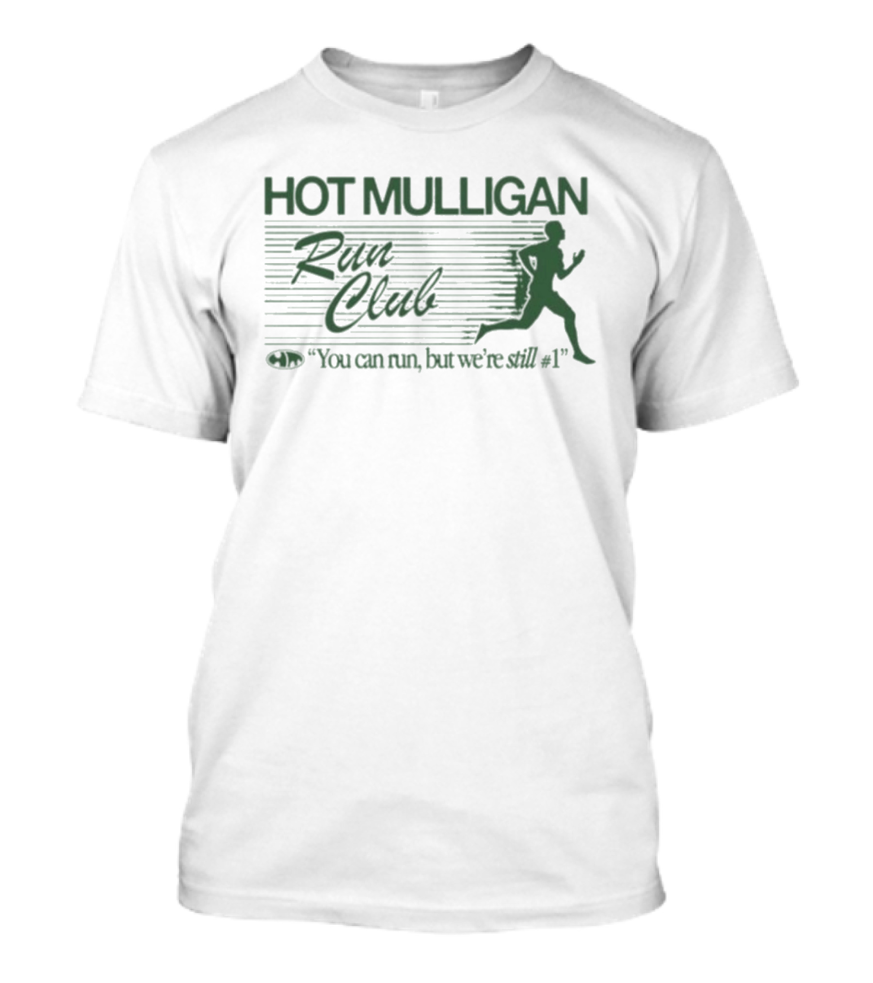 Hot Mulligan Run Club You Can Run But We're Still Number One T-Shirt