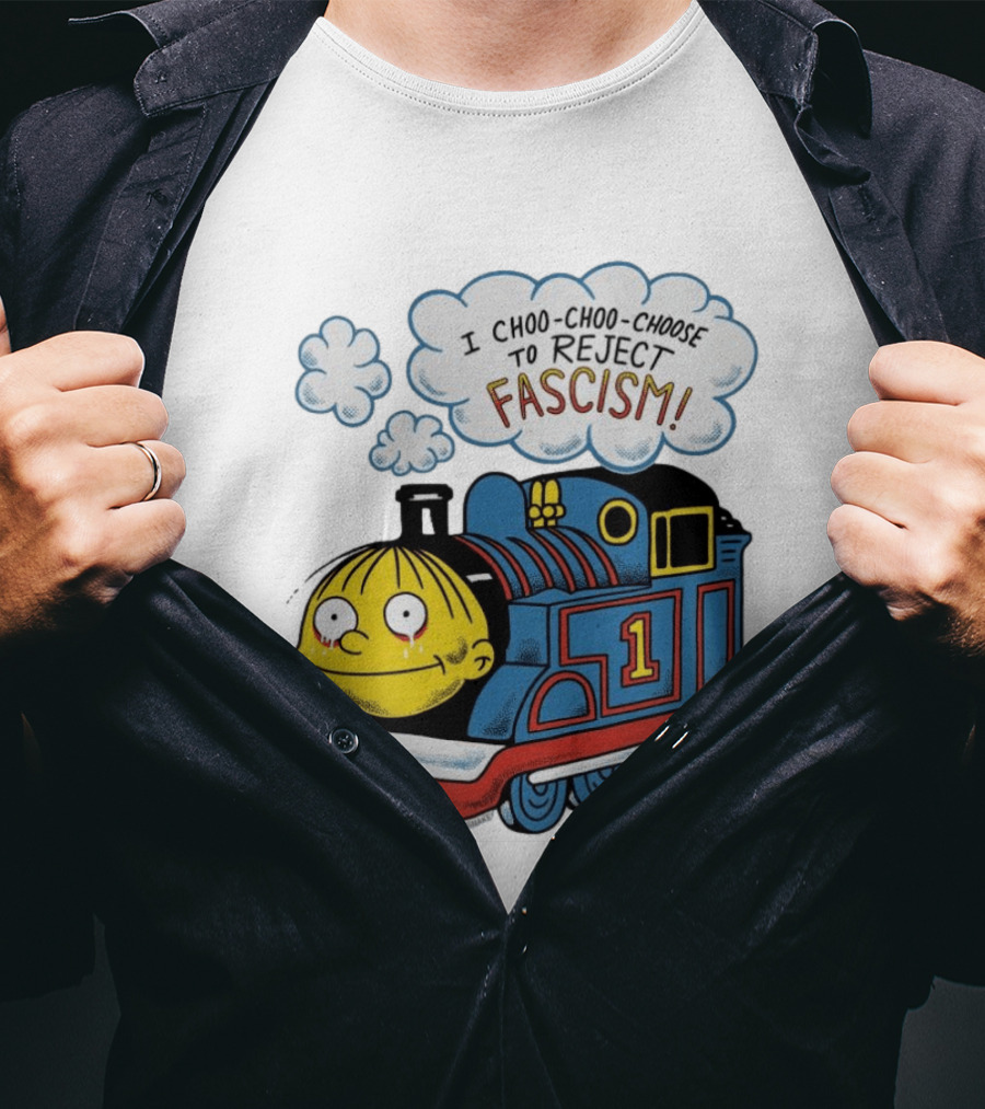 Ralph Wiggum I Choo Choo Choose To Reject Fascism Train T-Shirt