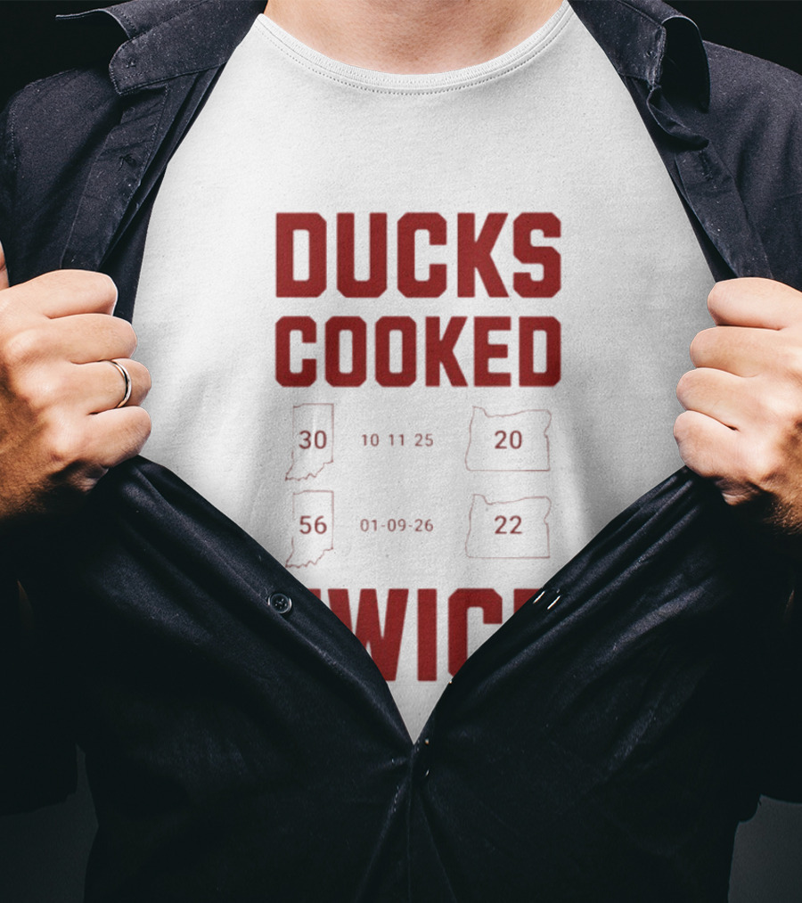 Ducks Cooked Twice Indiana Hoosiers 56 22 Victory Over Oregon 30 20 T-Shirt