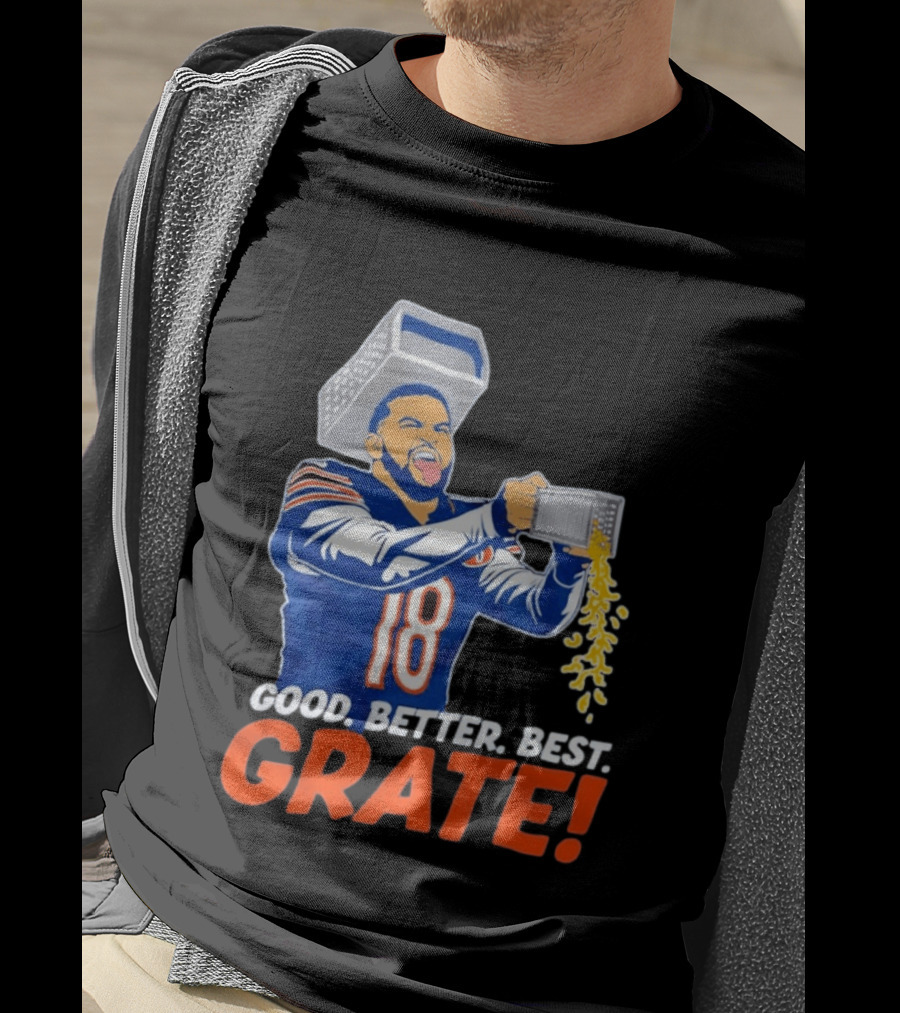 Caleb Williams Good Better Best Grate Chicago Bears Football Cheesy Grater T-Shirt