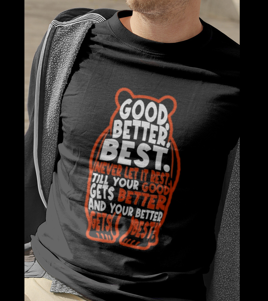 Good Better Best Bears Never Let It Rest Sports Football Motivational T-Shirt