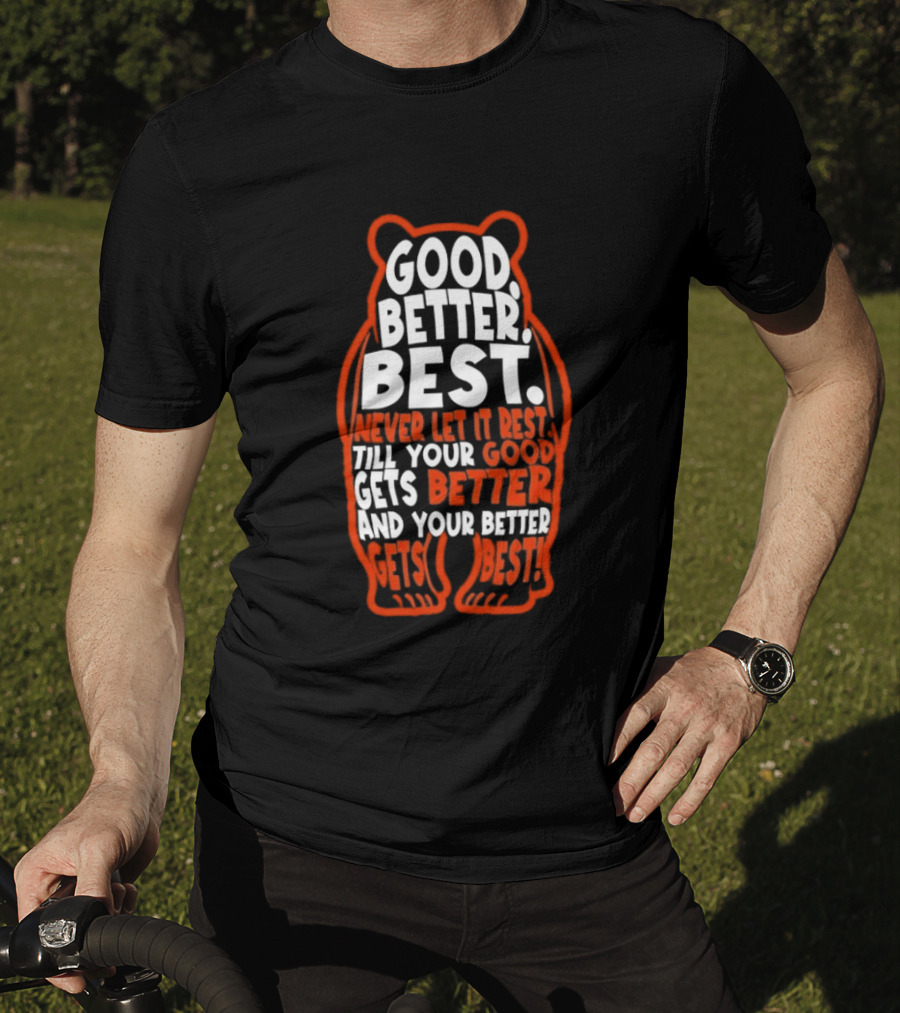 Good Better Best Bears Never Let It Rest Sports Football Motivational T-Shirt