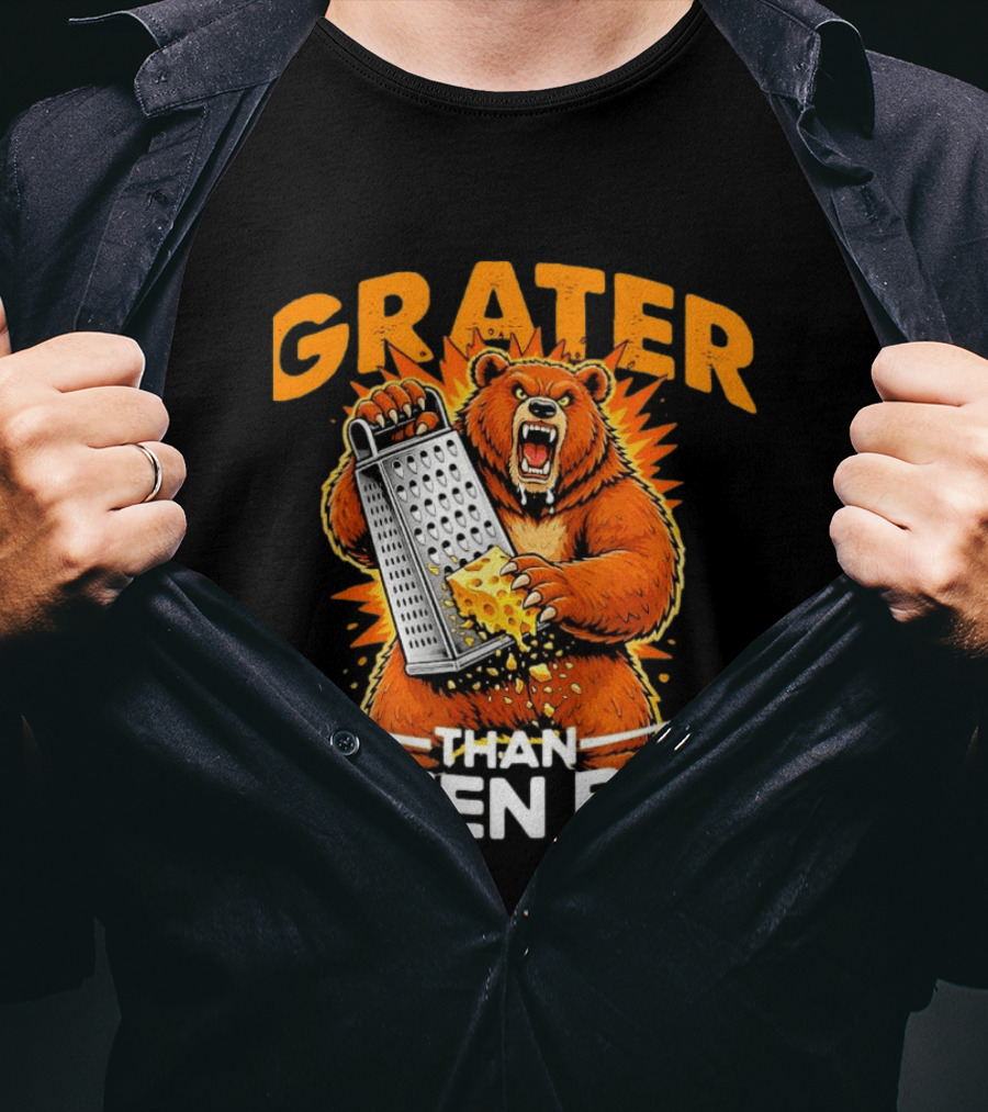 Grater Than Green Bay Bear Cheese Comedy T-Shirt