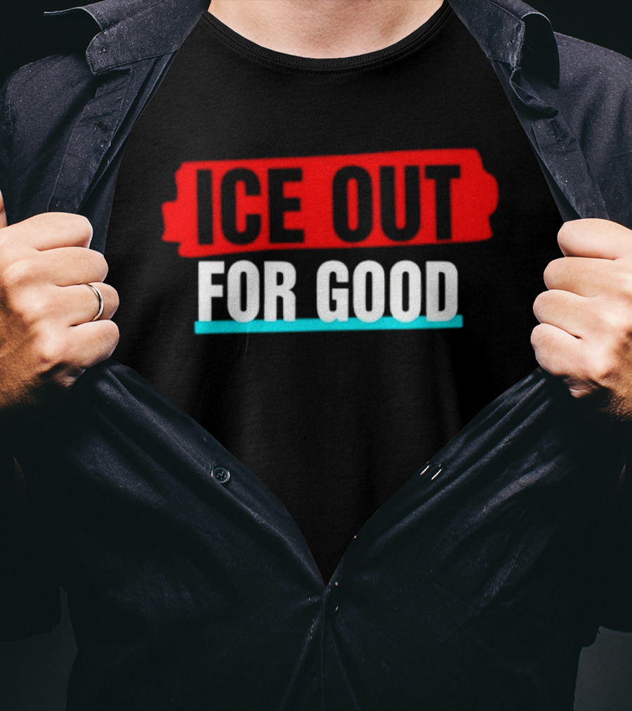 Ice Out For Good T-Shirt