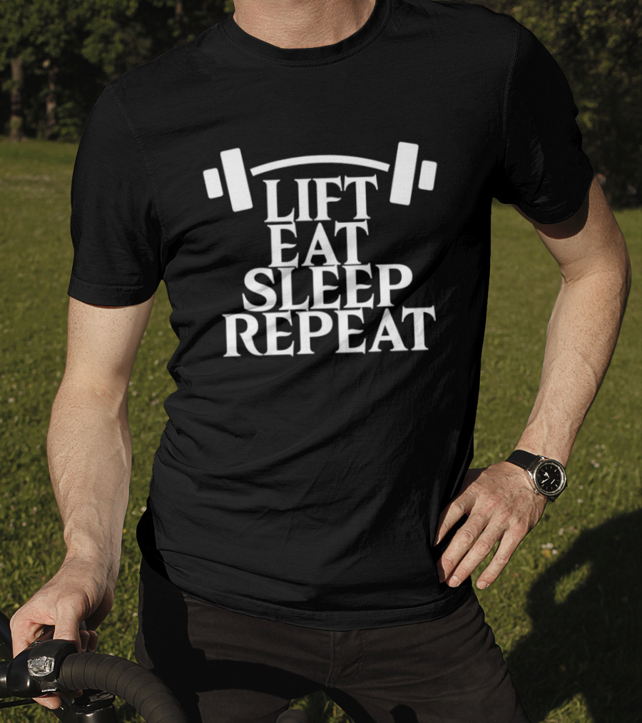Lift Eat Sleep Repeat Barbell Fitness Motivation T-Shirt