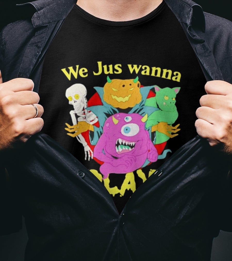 We Jus Wanna Play Monsters Colorful Characters T-Shirt