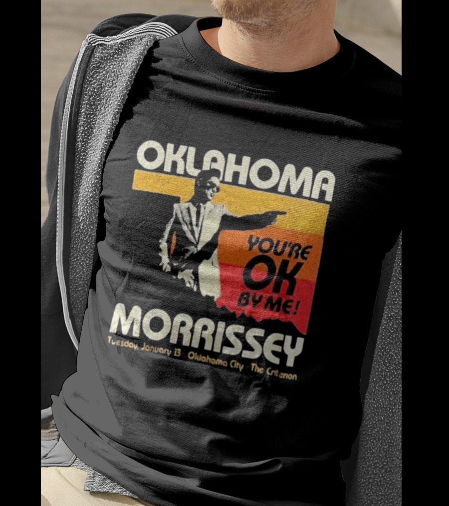 Oklahoma Morrissey January 13 2026 You're OK By Me Oklahoma City The Criterion T-Shirt