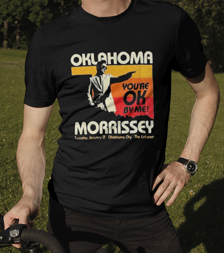 Oklahoma Morrissey January 13 2026 You're OK By Me Oklahoma City The Criterion T-Shirt