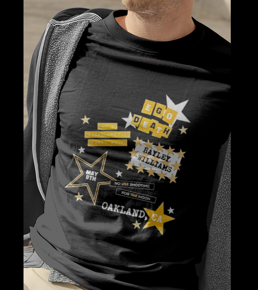 Ego Death Hayley Williams Bachelorette No Use Shooting For The Moon Oakland CA T-Shirt