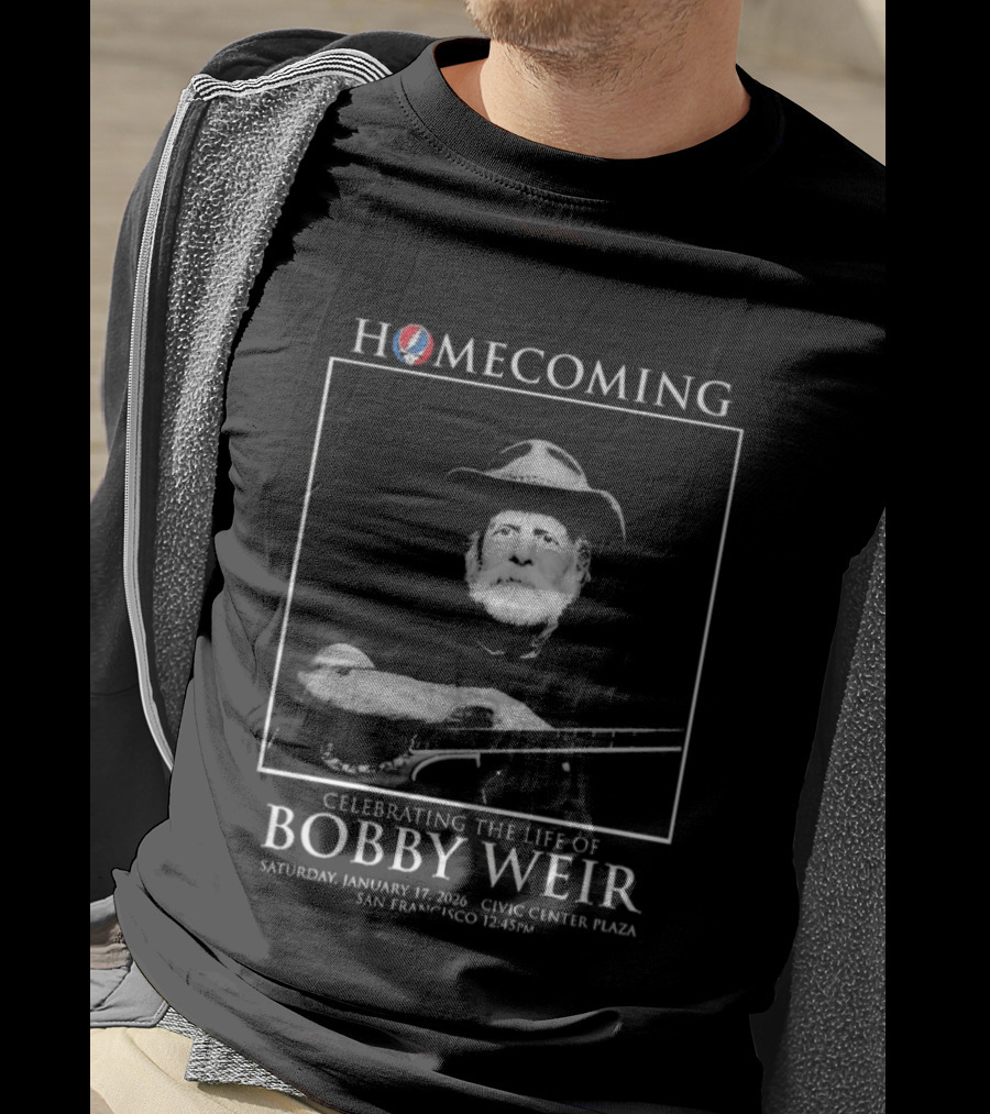 Homecoming Celebrating The Life Of Bobby Weir San Francisco January 17 2026 T-Shirt