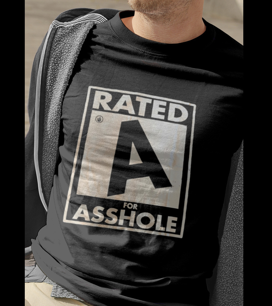 Rude Humor Rated A For Asshole T-Shirt