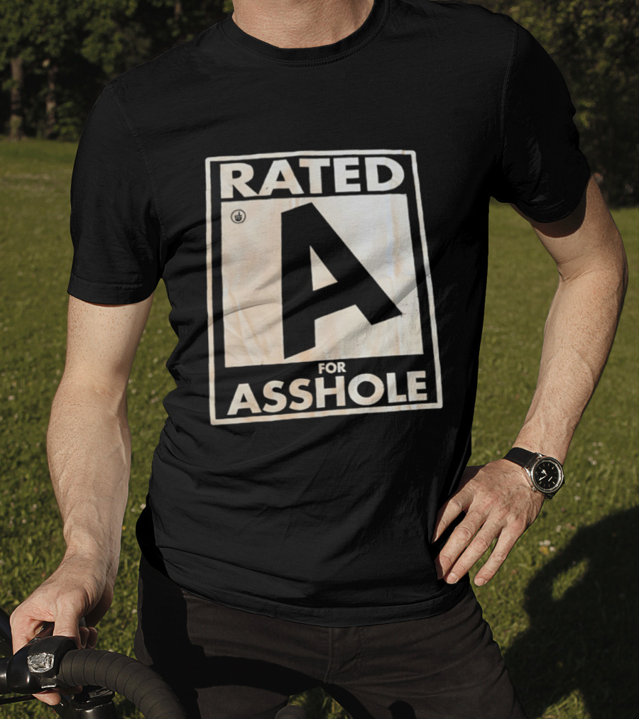 Rude Humor Rated A For Asshole T-Shirt