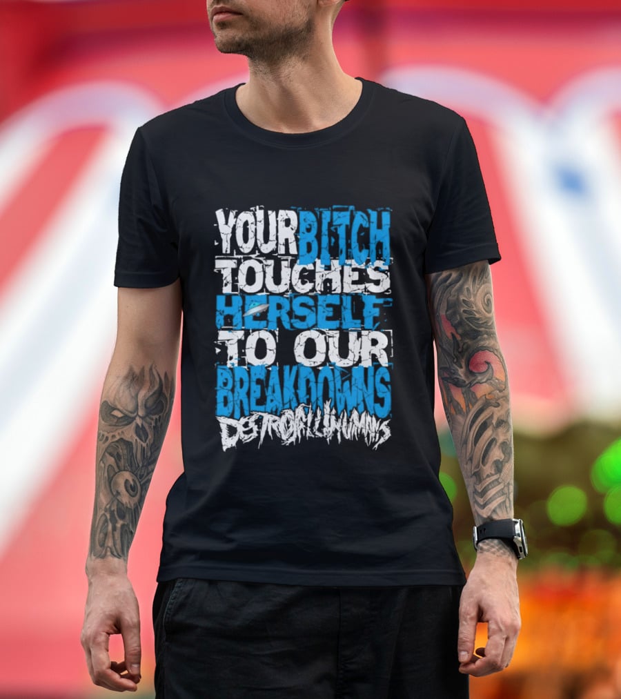 Your Bitch Touches Herself To Our Breakdowns Detroit Diamonds T-Shirt