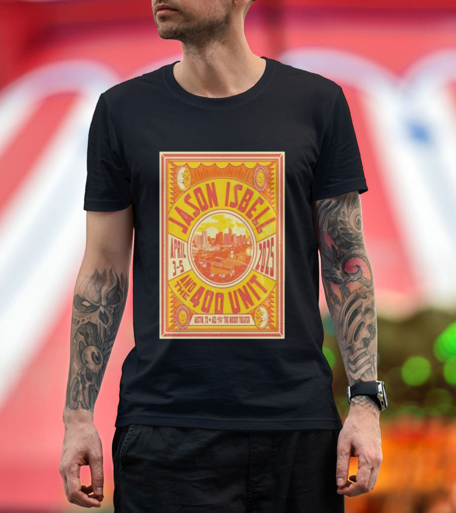Jason Isbell And The 400 Unit Austin TX April 3 5 2025 ACL Live Moody Theater T-Shirt