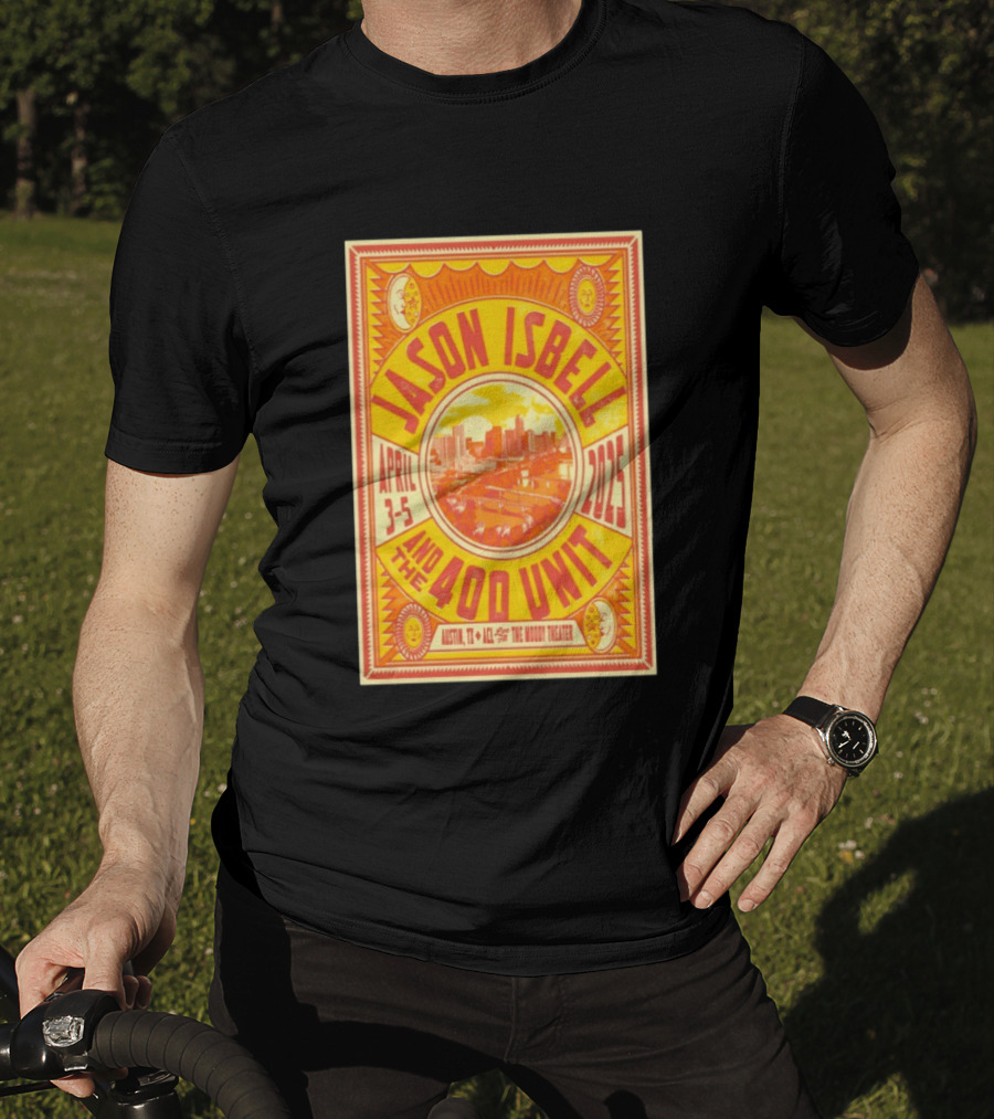 Jason Isbell And The 400 Unit Austin TX April 3 5 2025 ACL Live Moody Theater T-Shirt