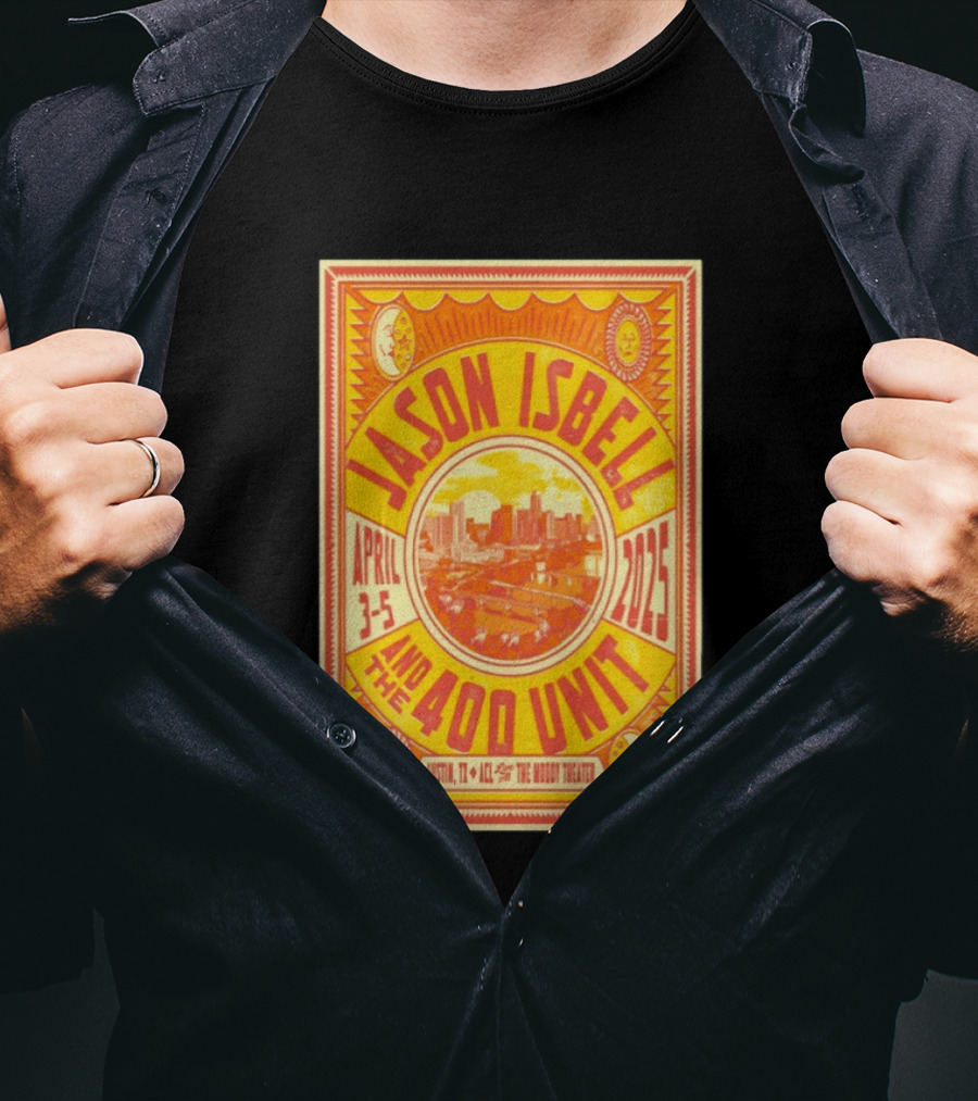 Jason Isbell And The 400 Unit Austin TX April 3 5 2025 ACL Live Moody Theater T-Shirt
