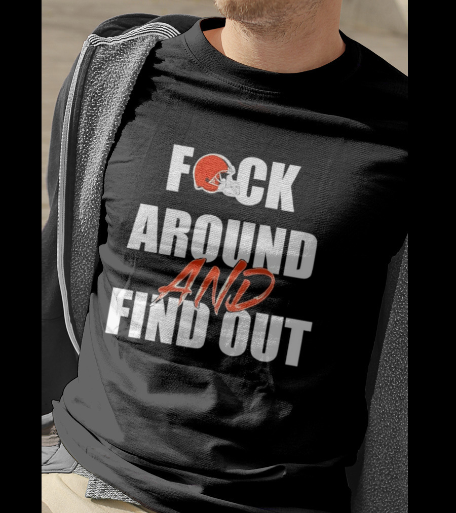 Cleveland Browns Fuck Around And Find Out Helmet T-Shirt