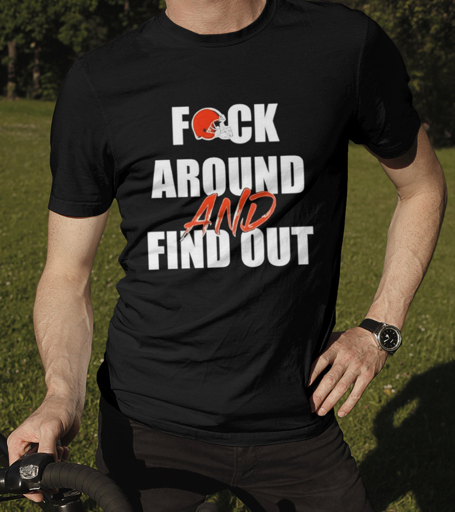 Cleveland Browns Fuck Around And Find Out Helmet T-Shirt