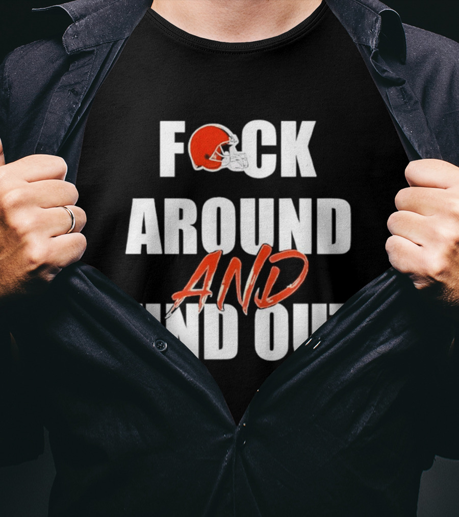 Cleveland Browns Fuck Around And Find Out Helmet T-Shirt