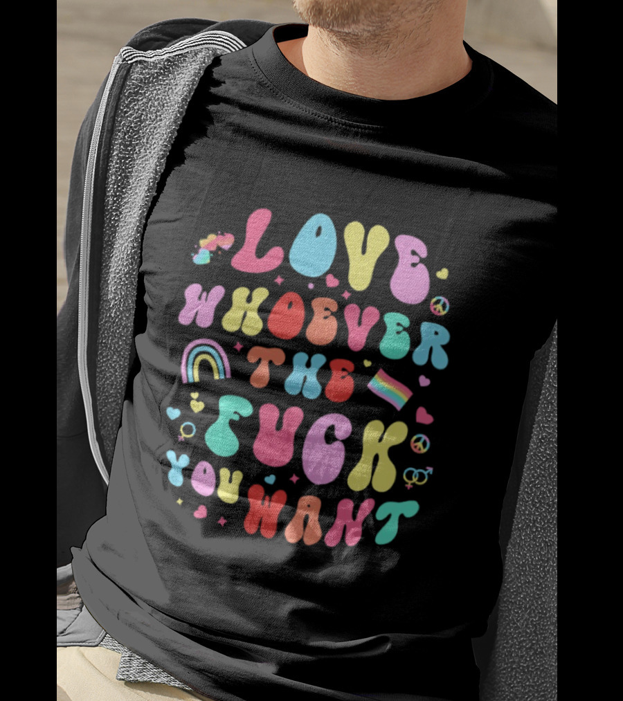 Love Rainbow Pride Heart Whoever The Fuck You Want T-Shirt