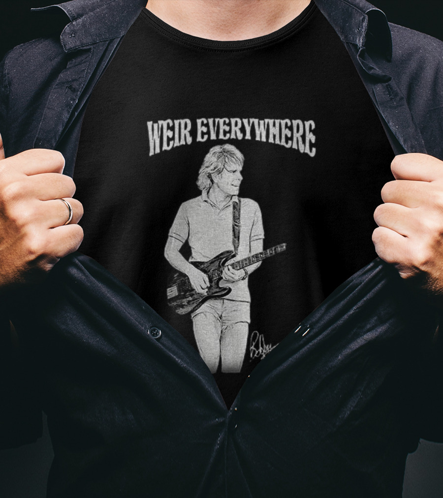 Weir Everywhere Rockband Music Guitarist Legend T-Shirt