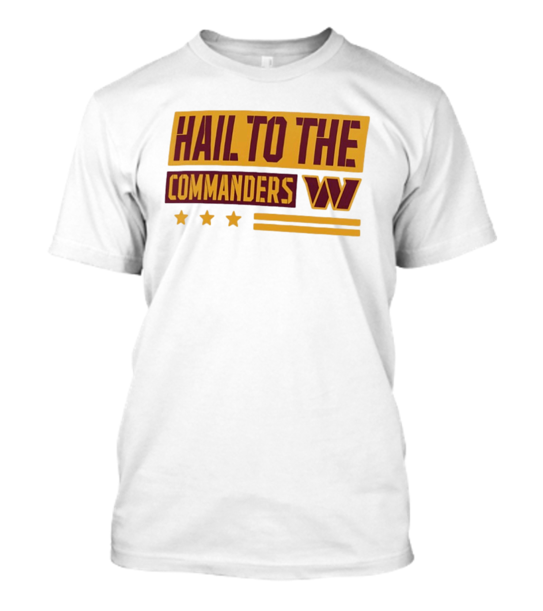 Hail To The Commanders W Three Stars T-Shirt
