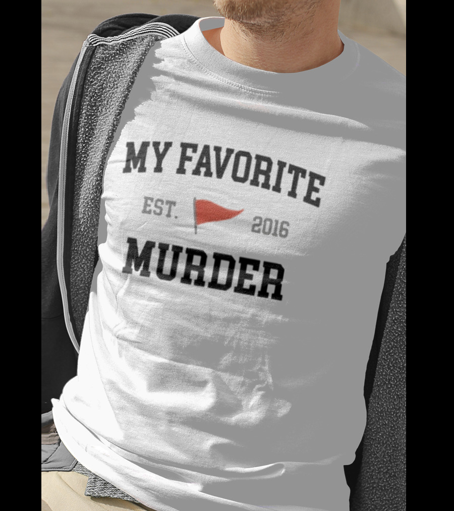 My Favorite Murder Est. 2016 Red Flag T-Shirt