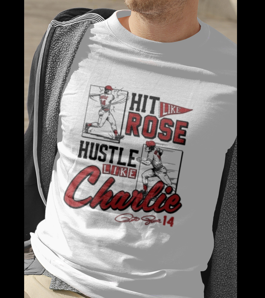 Pete Rose Hit Like Rose Hustle Like Charlie Signature Retro Baseball T-Shirt