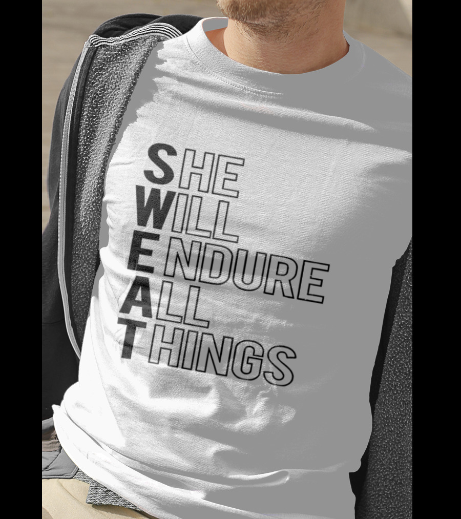 SWEAT She Will Endure All Things T-Shirt