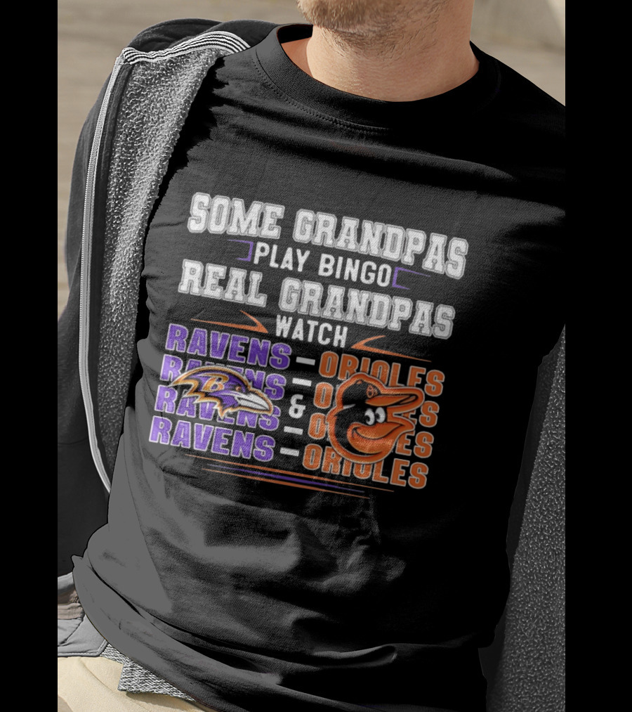 Some Grandpas Play Bingo Real Grandpas Ravens Orioles T-Shirt
