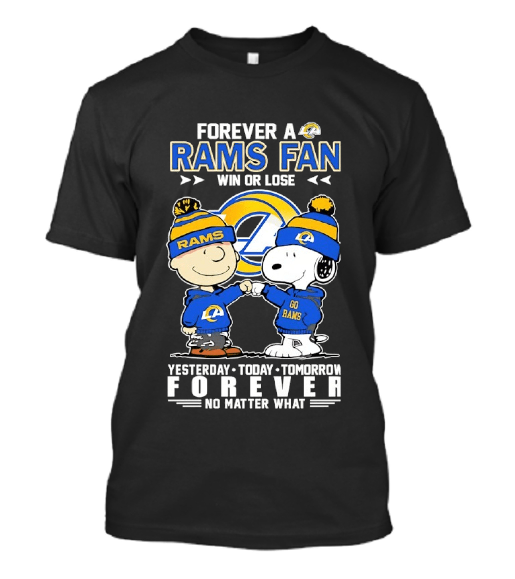 Forever A Rams Fan Win Or Lose Yesterday Today Tomorrow Forever No Matter What T-Shirt