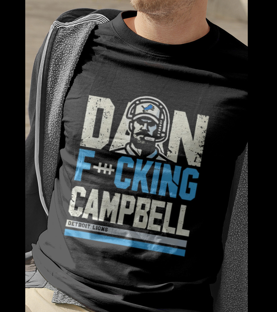 Dan F**king Campbell Detroit Lions T-Shirt