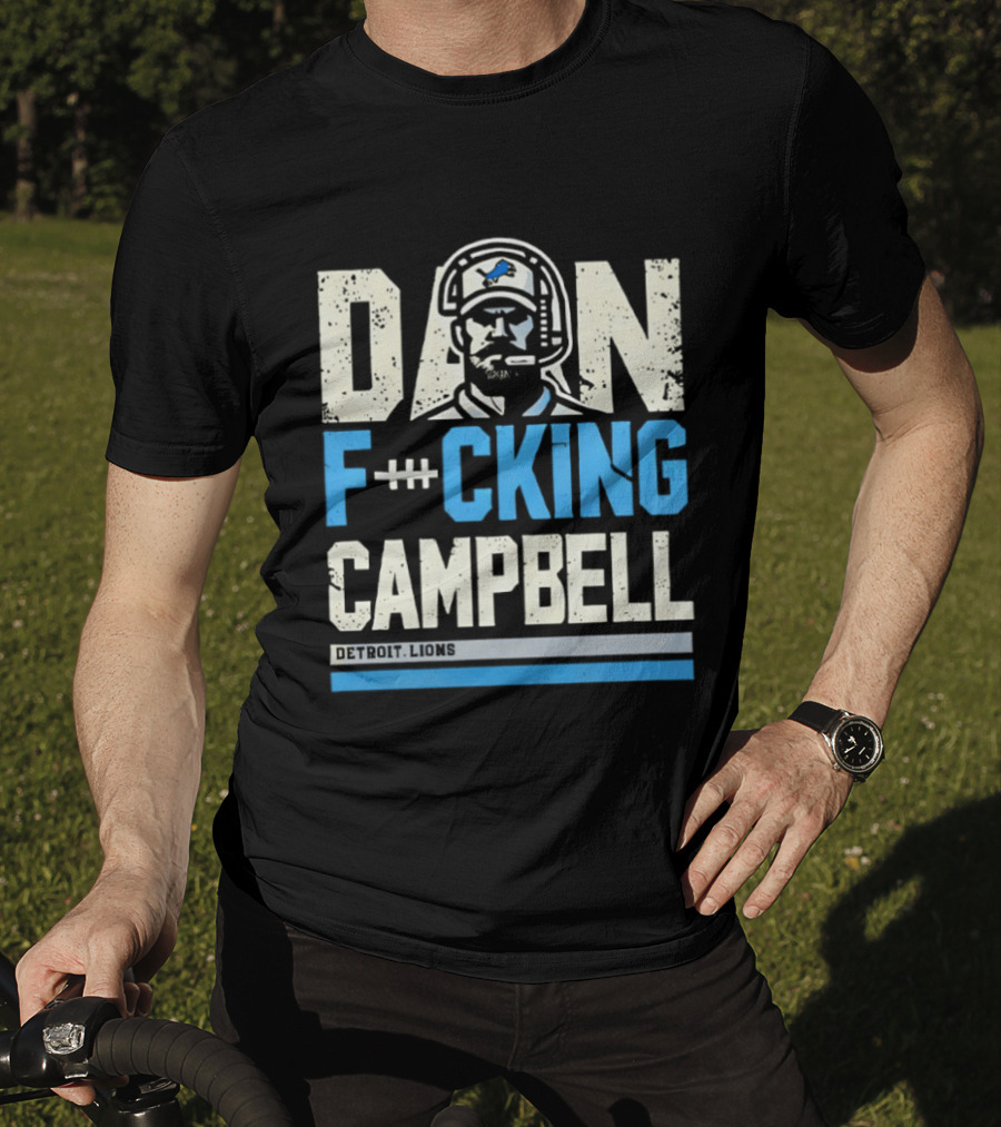 Dan F**king Campbell Detroit Lions T-Shirt