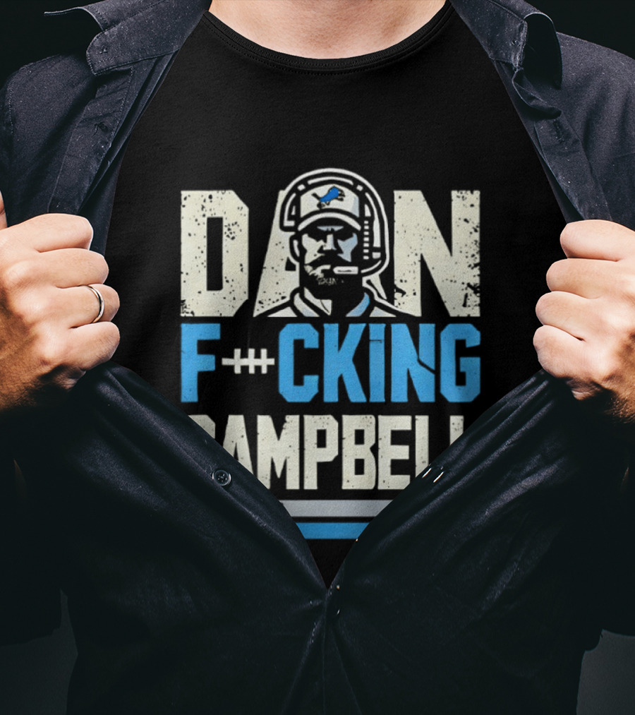 Dan F**king Campbell Detroit Lions T-Shirt