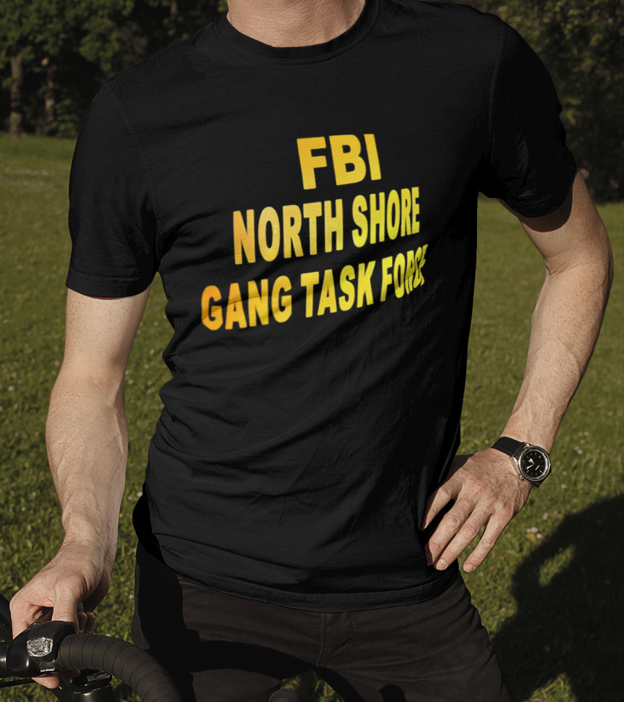 FBI North Shore Gang Task Force T-Shirt
