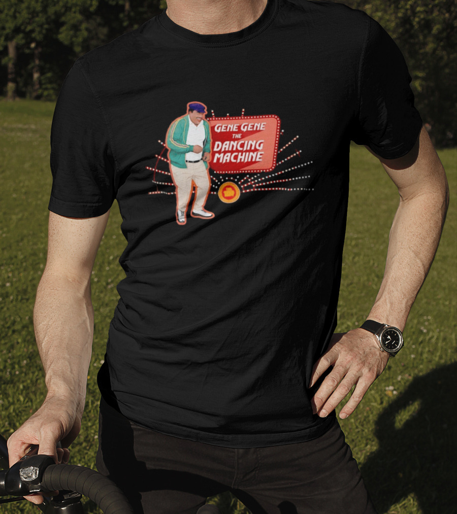 Gene Gene The Dancing Machine T-Shirt