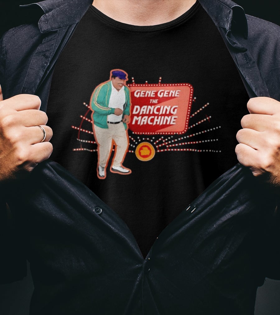 Gene Gene The Dancing Machine T-Shirt