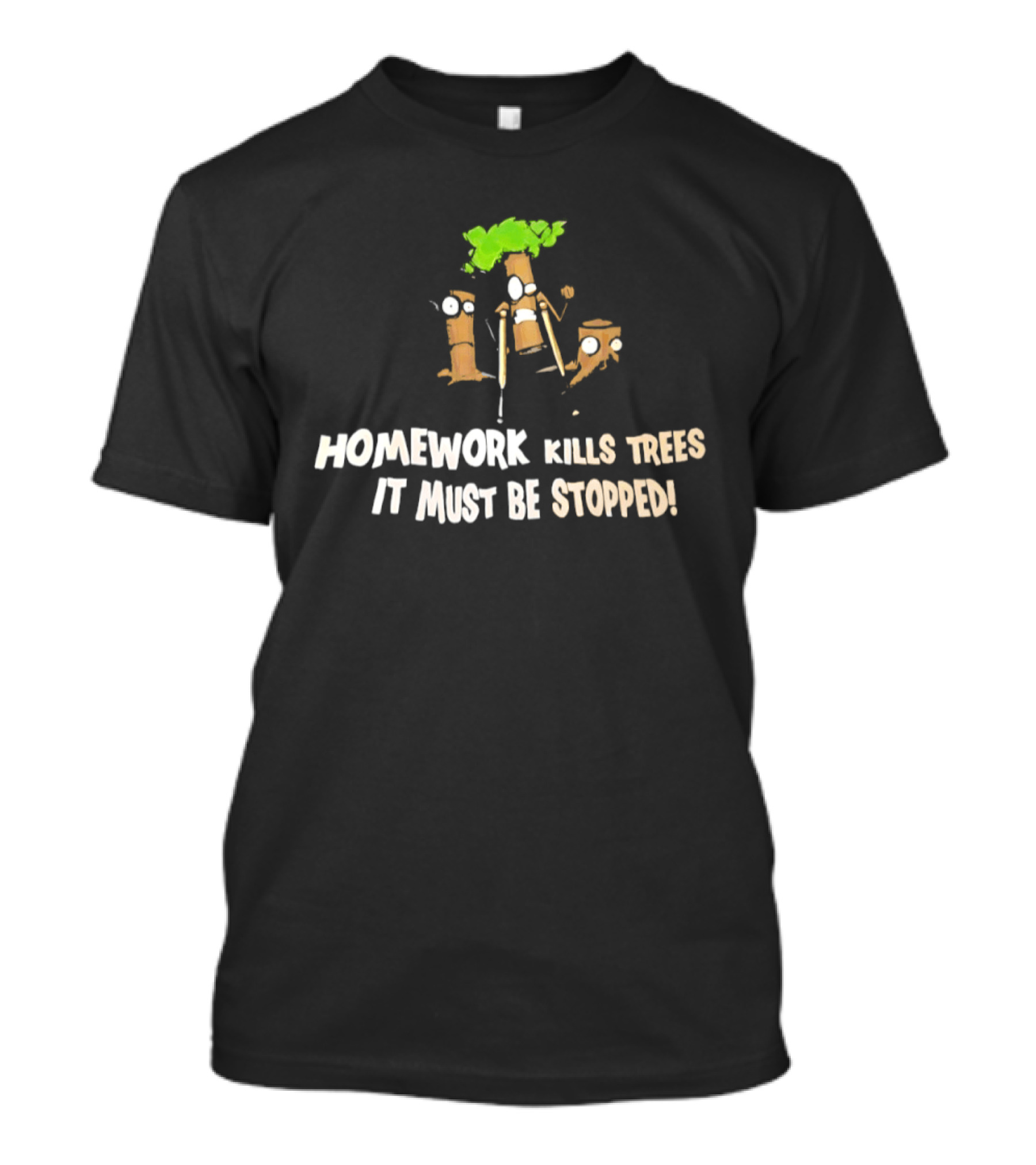 Homework Kills Trees It Must Be Stopped Save Our Planet T-Shirt