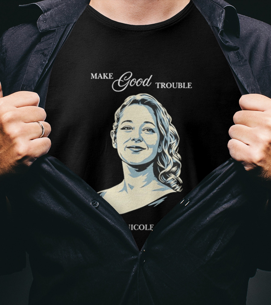 Make Good Trouble Renee Nicole Good T-Shirt