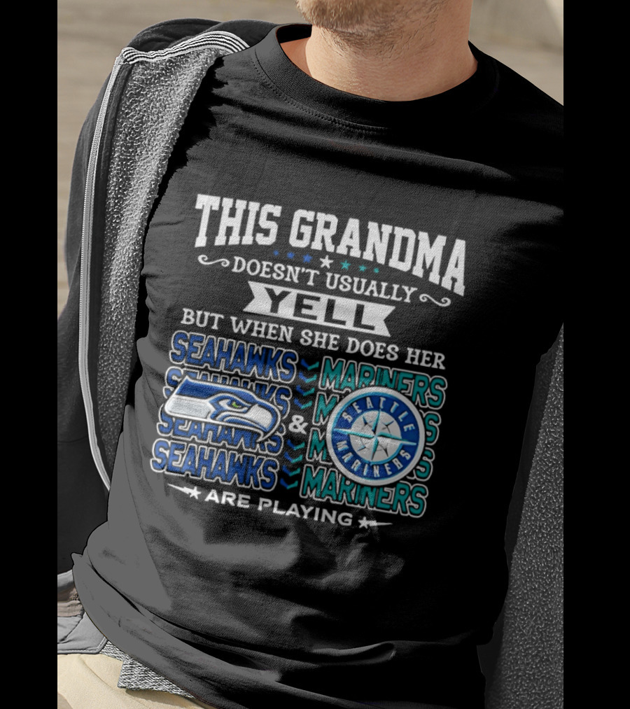 Seattle Seahawks Mariners Grandma Yell Are Playing T-Shirt