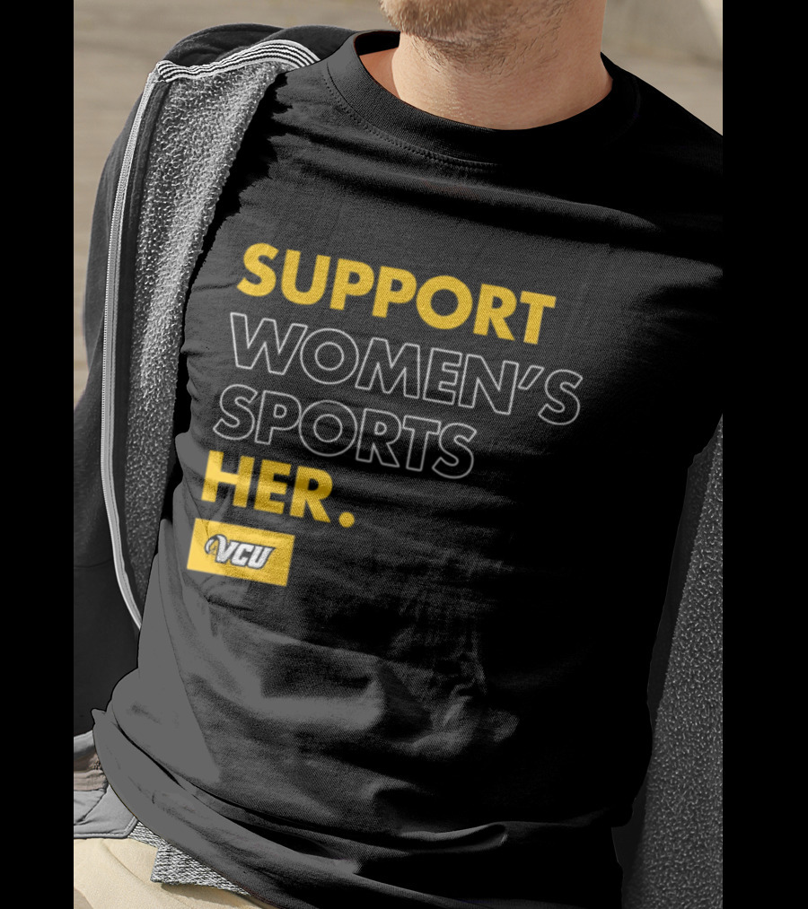 Support Women's Sports VCU Her T-Shirt