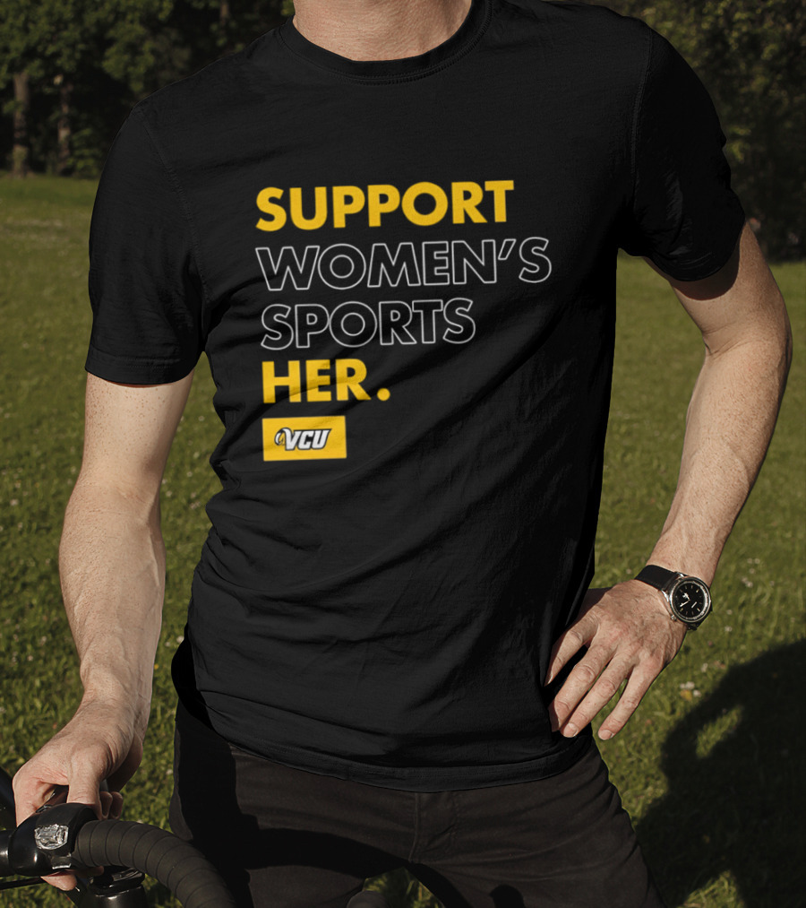 Support Women's Sports VCU Her T-Shirt